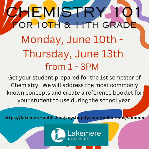 Chemistry 101 Summer 2024 Camp for 10th & 11th Grade (June 10th - 13th from 1 - 3PM)