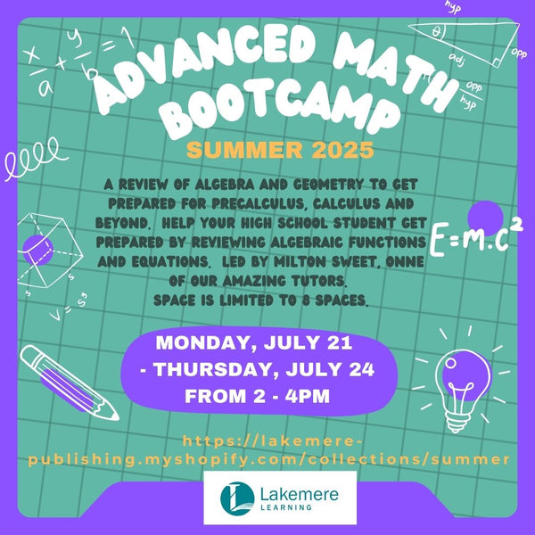 Advanced Math Bootcamp for High School Students Summer 2025 (July 21 - July 24 from 2 - 4PM)