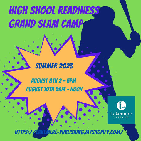 High School Readiness Grand Slam Summer 2023 Camp for 9th - 12th Grade (August 8th 2 - 5PM & August 10th 9AM - Noon)