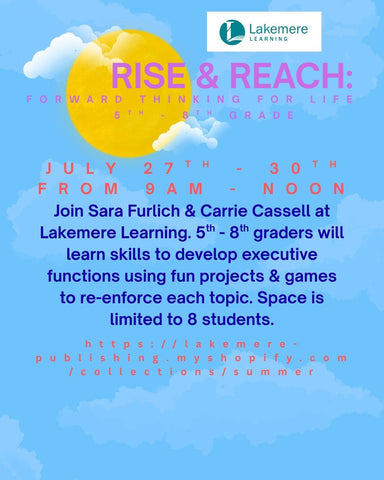 Rise & Reach: Forward Thinking for Life for 5th - 8th graders (July 27th - 30th) 9AM to Noon