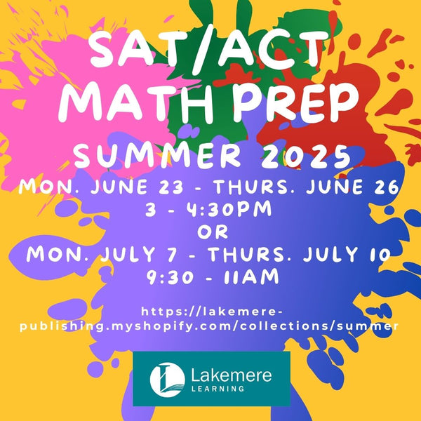 SAT/ACT Math Prep Camp Summer 2025 (6/23 - 6/26 from 3 - 4:30PM OR 7/7 - 7/10 from 9:30 - 11AM)