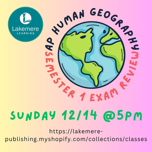 AP Human Geography Semester 1 Exam POP UP for 9th Graders Sunday 12/14 at 5PM