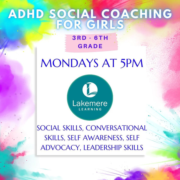 ADHD Social Coaching for 3rd - 6th Grade Girls Mondays at 5PM