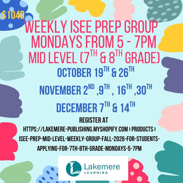 ISEE Prep Mid-Level Weekly Group Fall 2026 (for students applying for 7th & 8th grade) Mondays 5 - 7PM