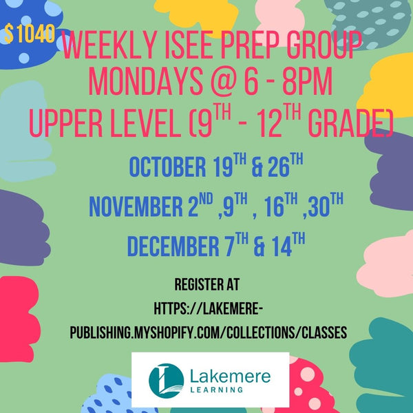 ISEE Prep Upper Level (for kids applying for 9th - 12th grade) Fall Weekly Group Mondays 6 - 8PM