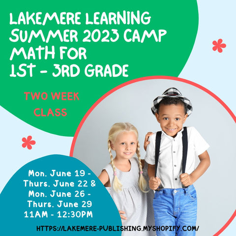 Math Summer 2023 Camp for 1st - 3rd Grade (June 19 - 22 & June 26 - 29 from 11AM - 12:30PM)